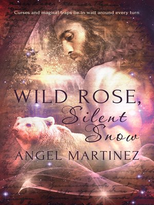 cover image of Wild Rose, Silent Snow